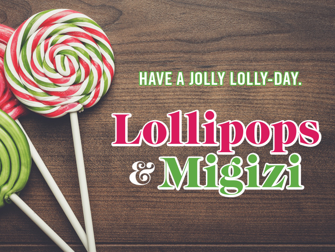 Mon-Dec6-Dec27_LollipopsMigizi